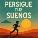 Persigue tus Sueños