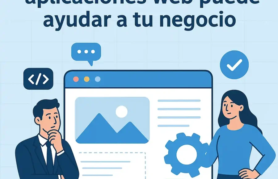 Cómo el desarrollo de aplicaciones web puede ayudar a tu negocio