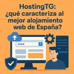 HostingTG: ¿qué caracteriza al mejor alojamiento web de España?