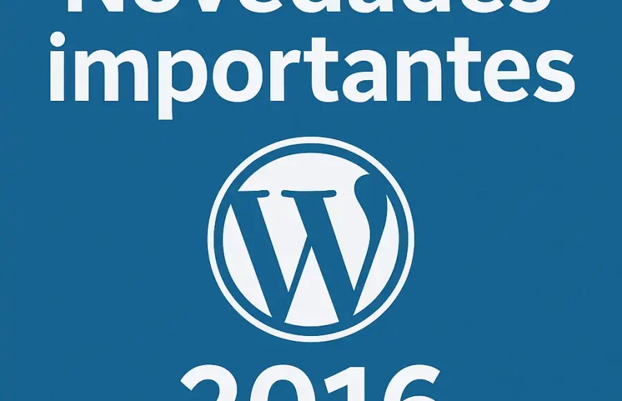 Novedades importantes wordpress 2016