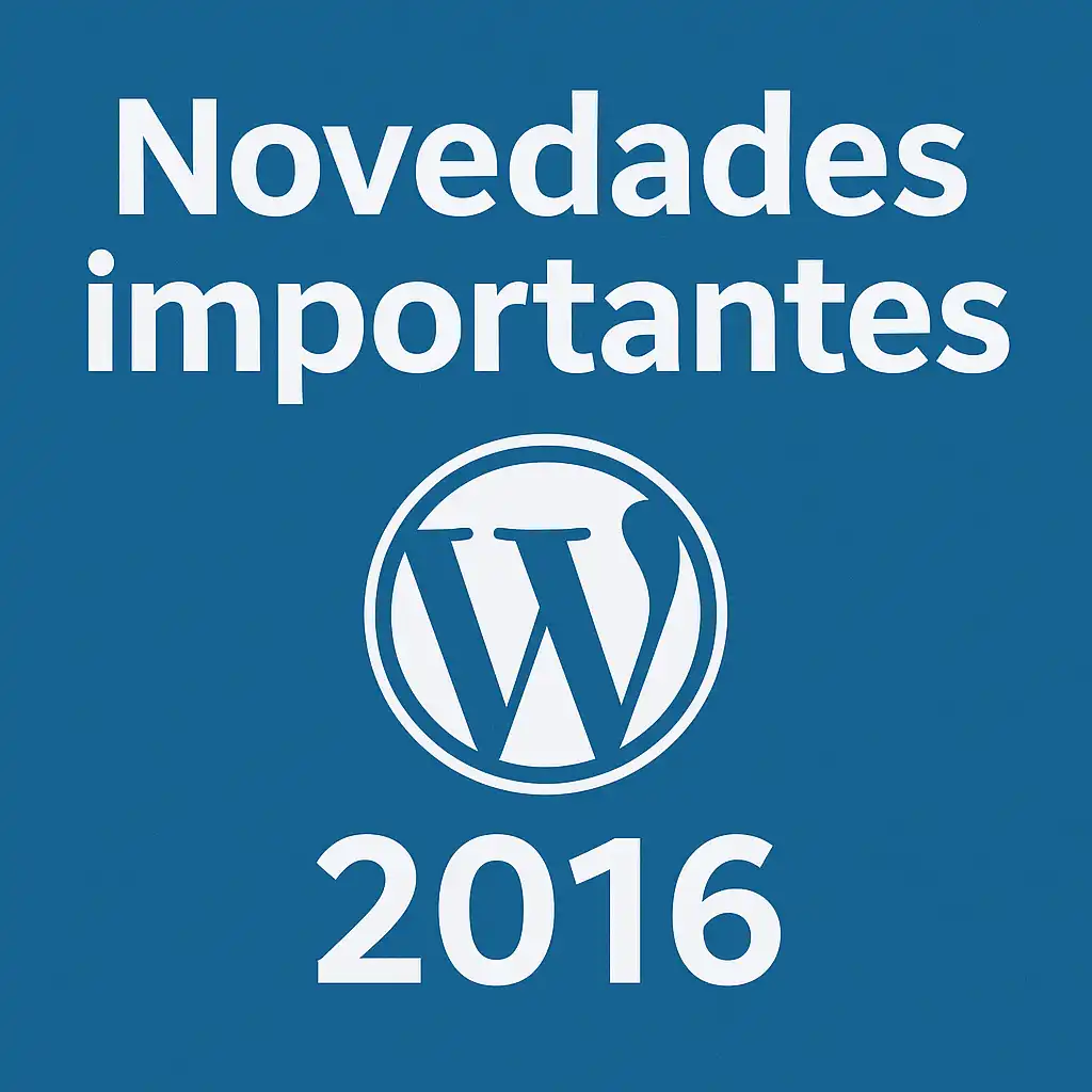 Novedades importantes wordpress 2016