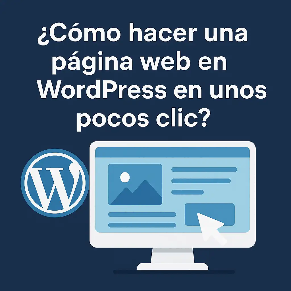 ¿Cómo hacer una página web en Wordpress en unos pocos clic?