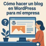 Cómo hacer un blog en Wordpress para mi empresa