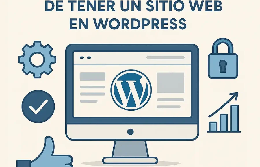 4 ventajas de tener un sitio web en wordpress