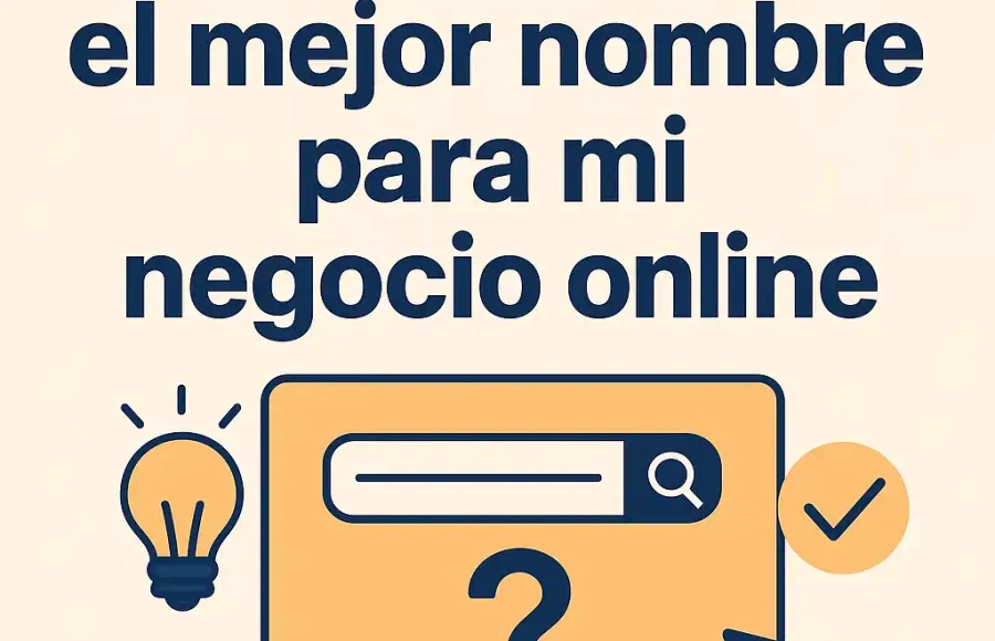 Cómo escoger el mejor nombre para mi negocio online