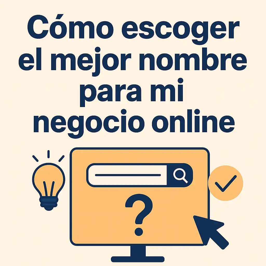 Cómo escoger el mejor nombre para mi negocio online