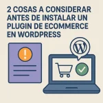 2 cosas a considerar antes de instalar un plugin de eCommerce en Wordpress