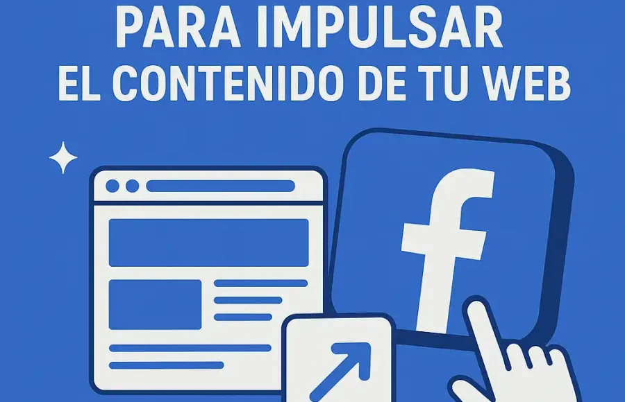 Cómo usar Facebook para impulsar el contenido de tu web