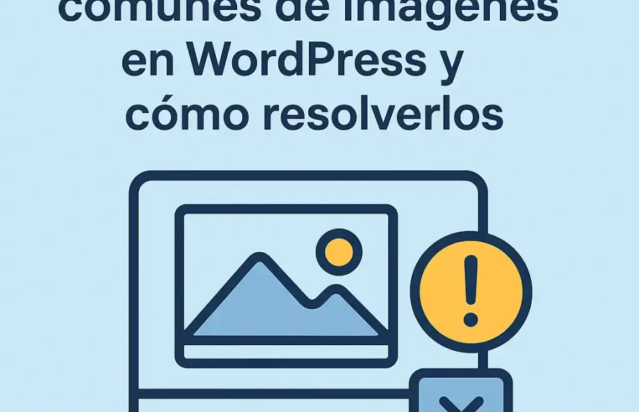 Los 6 problemas más comunes de imágenes en WordPress y cómo resolverlos