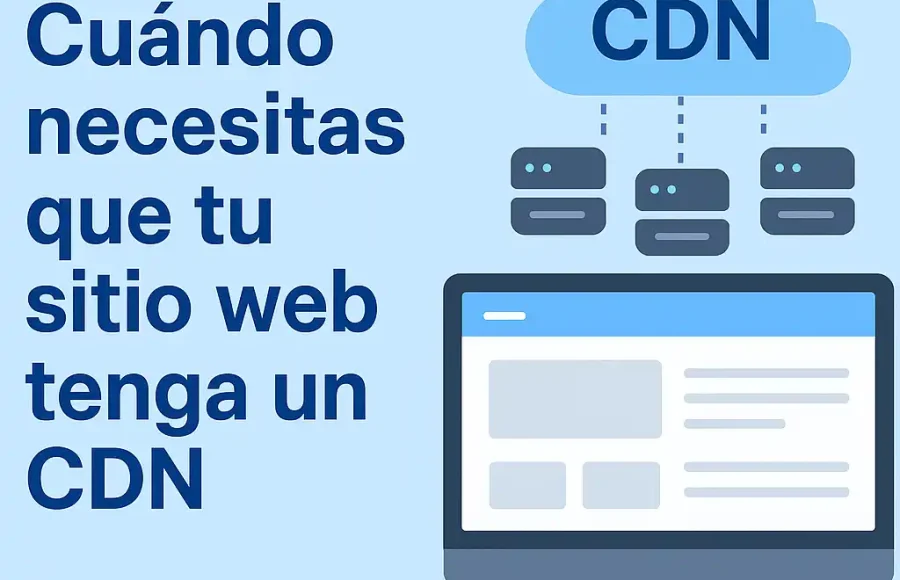 Cuándo necesitas que tu sitio web tenga un CDN