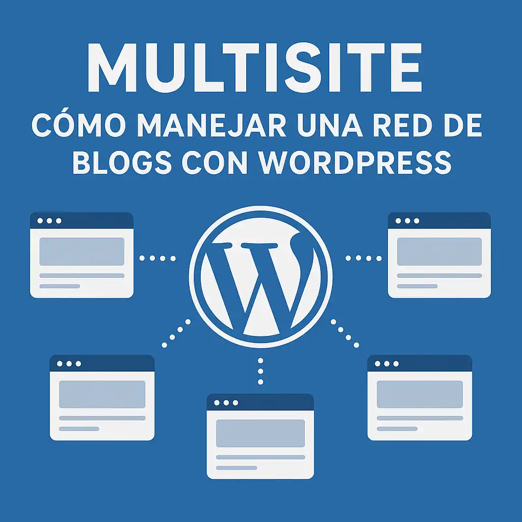 Multisite, cómo manejar una red de blogs con Wordpress