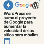 WordPress se suma al proyecto de Google para aumentar la velocidad de los sitios para móviles
