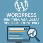 Wordpress, una ayuda para lograr visibilidad en Internet