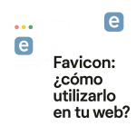 Favicon: ¿cómo utilizarlo en tu web?