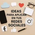 Ideas para aplicar en tus redes sociales