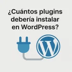 Cuantos plugins debería instalar en WordPress