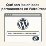 Qué son los enlaces permanentes en WordPress