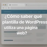 ¿Cómo saber qué plantilla de WordPress utiliza una página web?