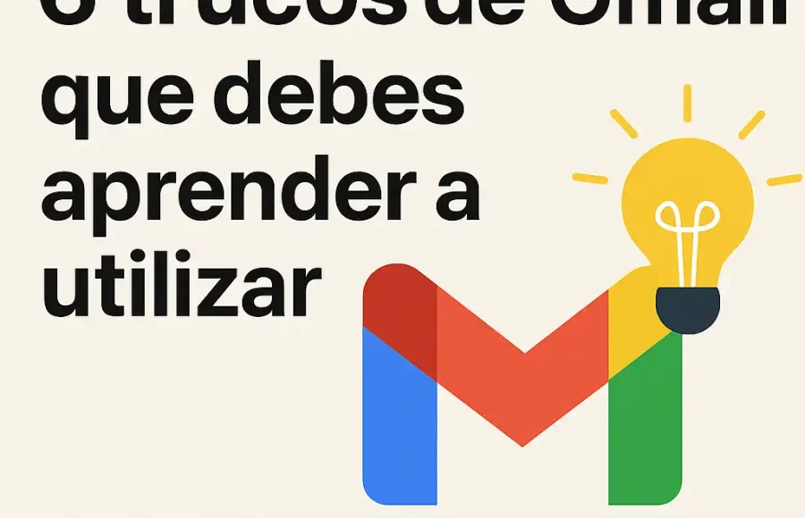 6 trucos de Gmail que debes aprender a utilizar