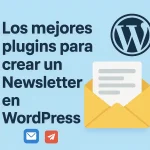 Los mejores plugins para crear un Newsletter en WordPress
