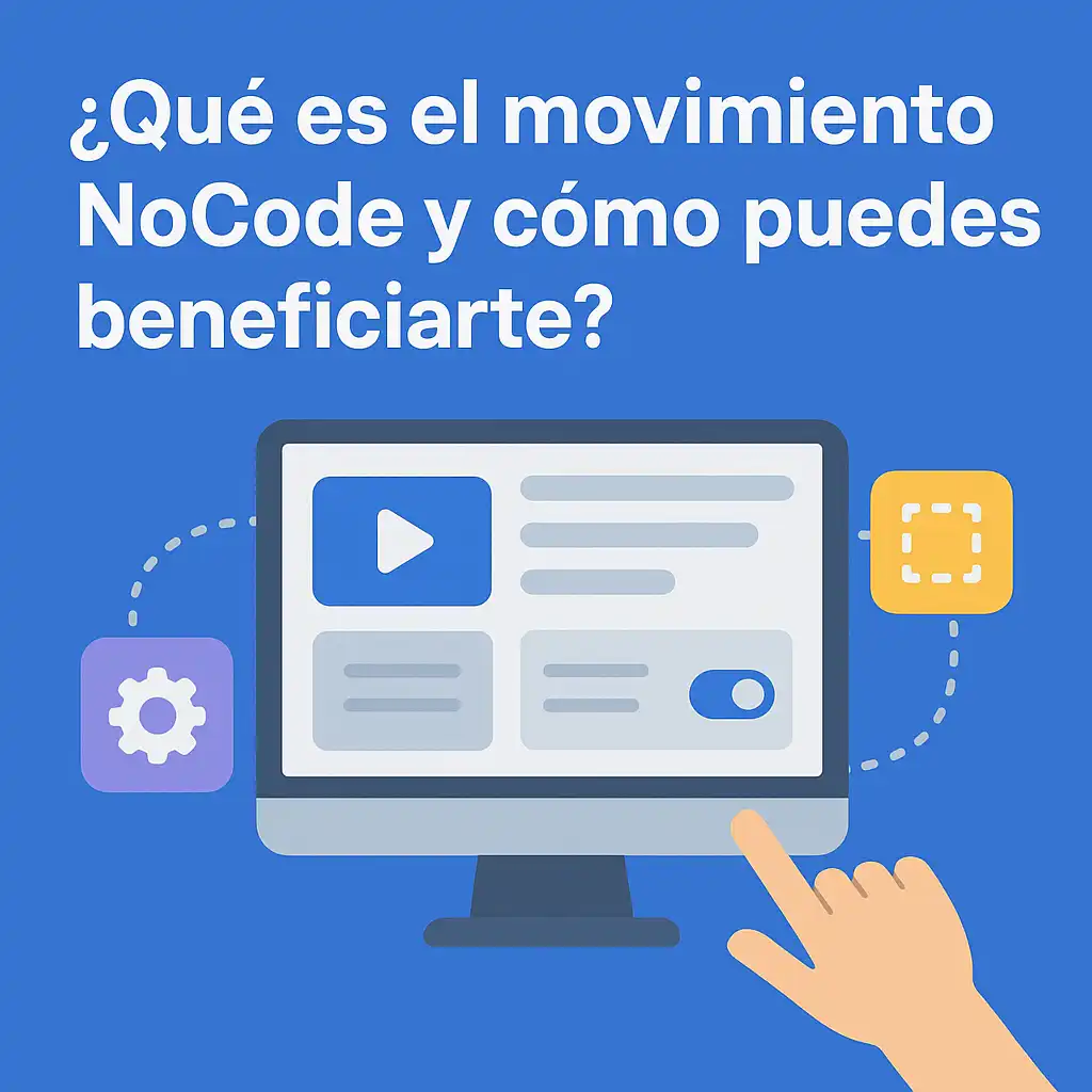 Qué es el movimiento NoCode y cómo puedes beneficiarte