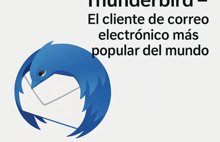 Thunderbird – El cliente de correo electrónico más popular del mundo