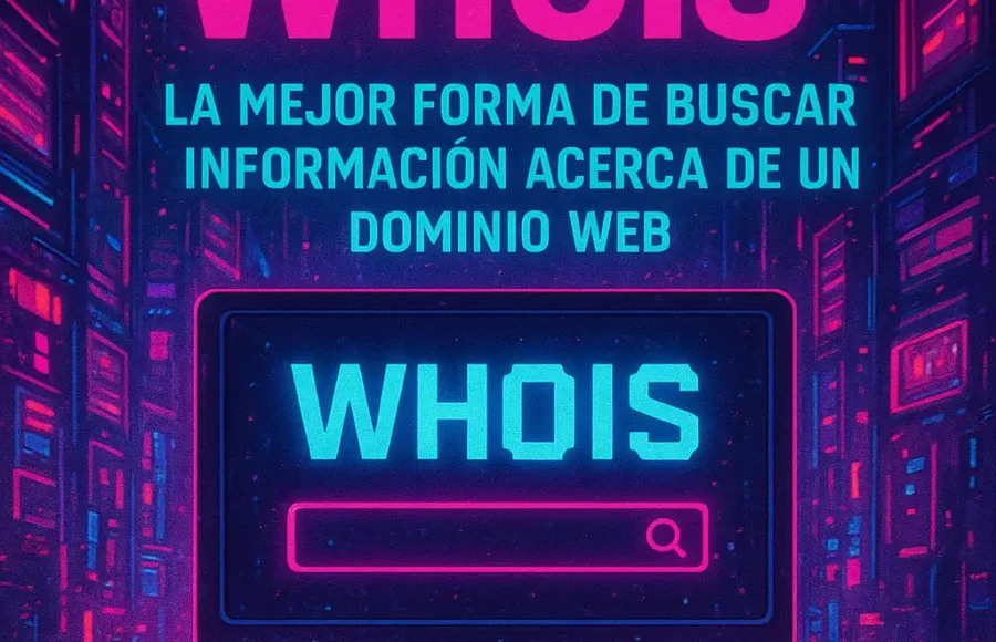 Whois - La mejor forma de buscar información acerca de un dominio web