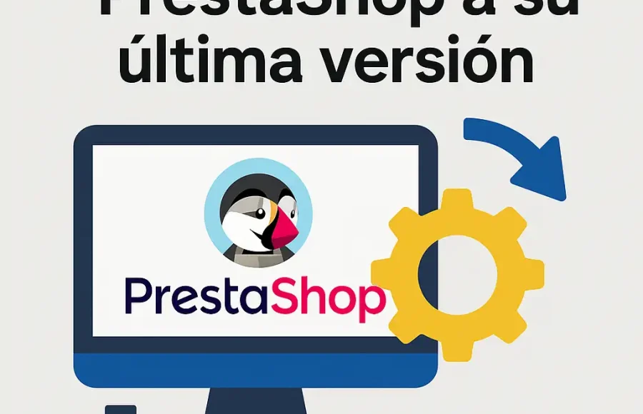 Como actualizar PrestaShop a su ultima version Como actualizar PrestaShop a su última versión