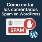 Cómo evitar los comentarios Spam en WordPress