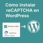 Cómo instalar reCAPTCHA en WordPress