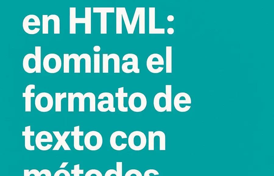 Saltos de línea en HTML: domina el formato de texto con métodos infalibles