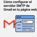 Cómo configurar el servidor SMTP de Gmail en tu página web