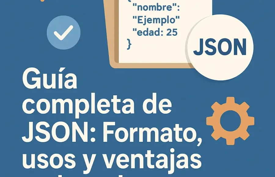 Guía completa de JSON: Formato, usos y ventajas en la web